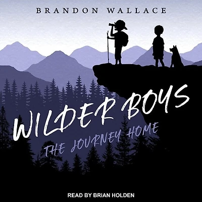 Wilder Boys Lib/E: The Journey Home