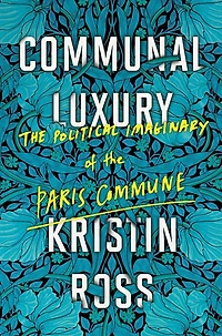 Communal Luxury: The Political Imaginary Of Paris Commune