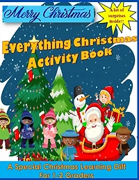 Everything Christmas Activity Book: A Special Christmas Learning Gift for 1-2 Graders