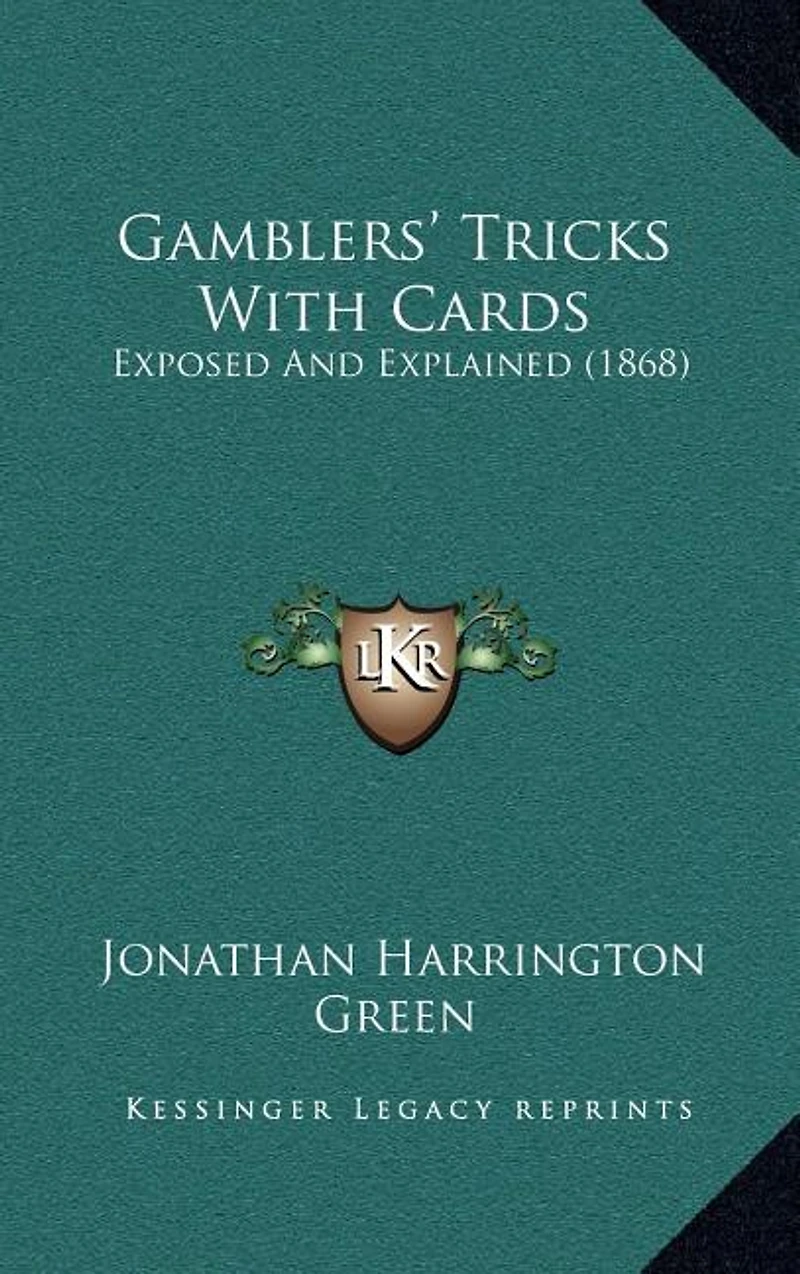 Gamblers' Tricks With Cards: Exposed And Explained (1868)