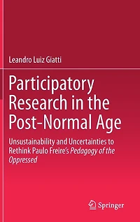 Participatory Research the Post-Normal Age: Unsustainability and Uncertainties to Rethink Paulo Freire's Pedagogy of Oppressed