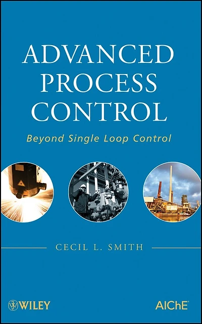 Advanced Process Control: Beyond Single Loop Control
