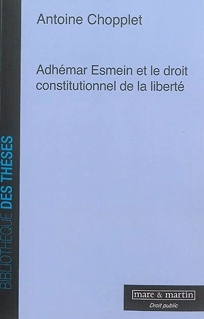 Adhémar Esmein et le droit constitutionnel de la liberté