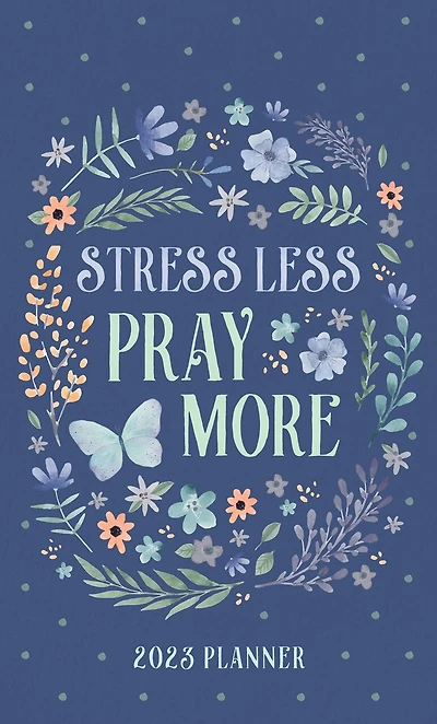2023 Planner Stress Less, Pray More