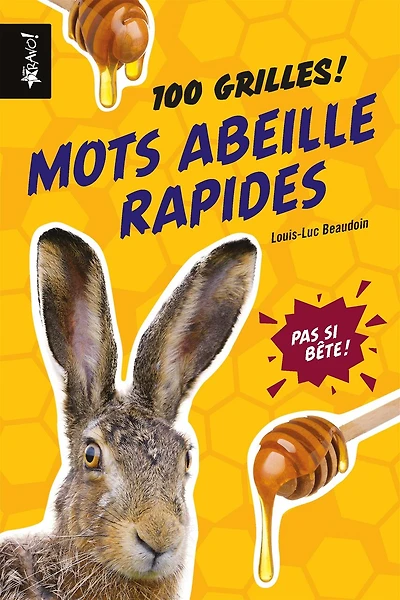 Pas si bête - Mots abeille rapides: 100 grilles!