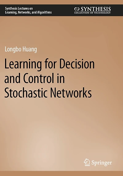 Learning for Decision and Control in Stochastic Networks