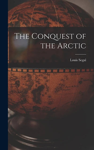 The Conquest of the Arctic