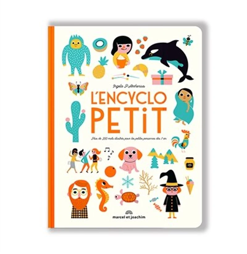L' encyclopetit: plus de 200 mots illustrés pour les petites personnes dès 1 an
