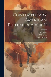 Contemporary American Philosophy Vol II