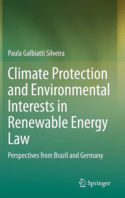 Climate Protection and Environmental Interests Renewable Energy Law: Perspectives from Brazil Germany