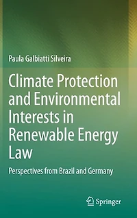 Climate Protection and Environmental Interests Renewable Energy Law: Perspectives from Brazil Germany
