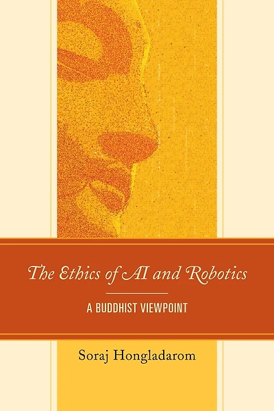 The Ethics of AI and Robotics: A Buddhist Viewpoint