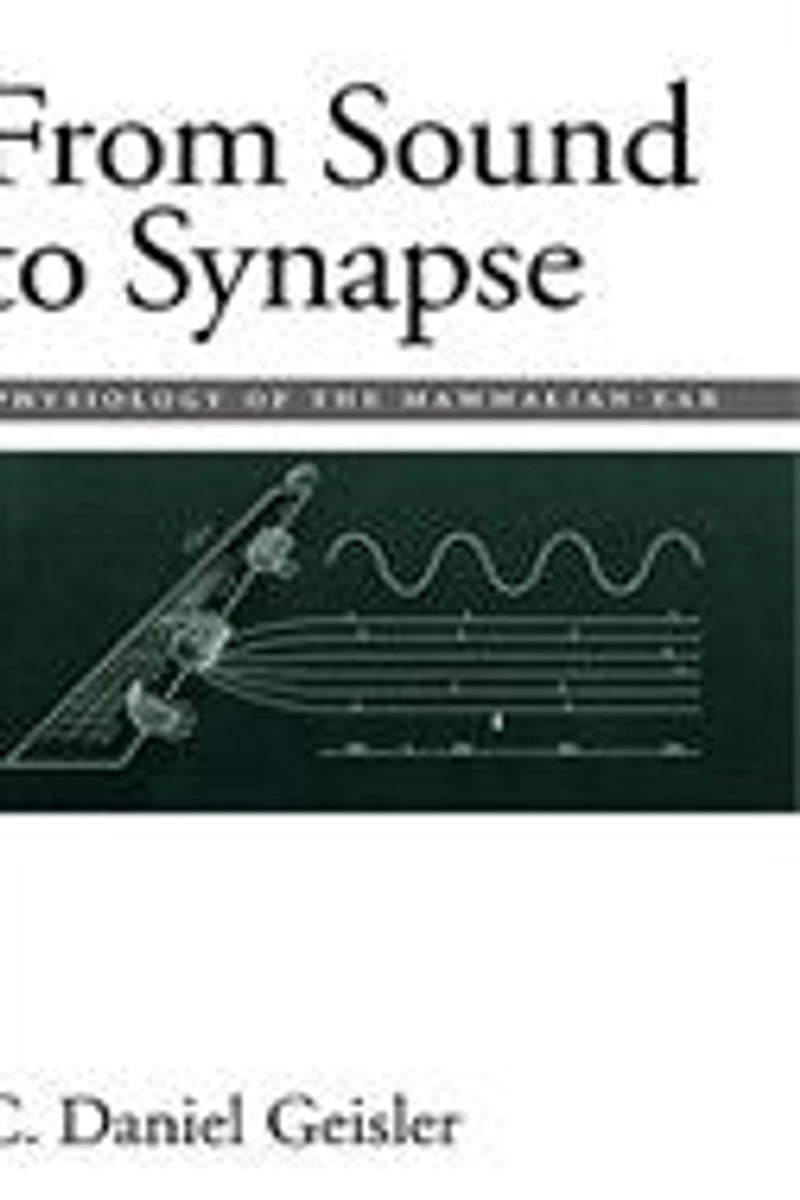 From Sound to Synapse: Physiology of the Mammalian Ear
