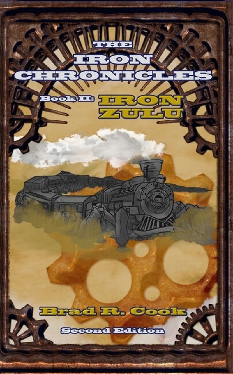 Iron Zulu, Book II of The Iron Chronicles (Second Edition)