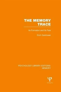 The Memory Trace: its Formation and Fate