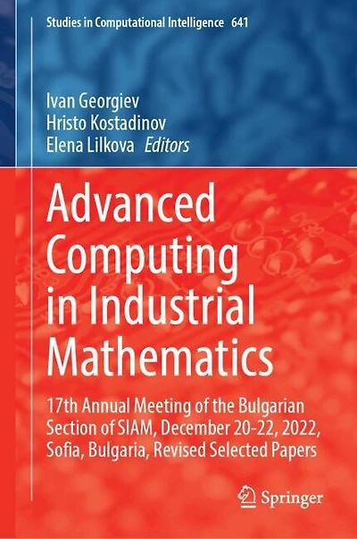 Advanced Computing Industrial Mathematics: 17th Annual Meeting of the Bulgarian Section SIAM, December 20-22, 2022, Sofia, Bulgaria, Revised Selected Papers