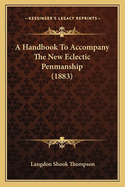 A Handbook To Accompany The New Eclectic Penmanship (1883)
