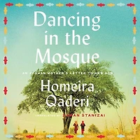 Dancing the Mosque: An Afghan Mother’s Letter to her Son