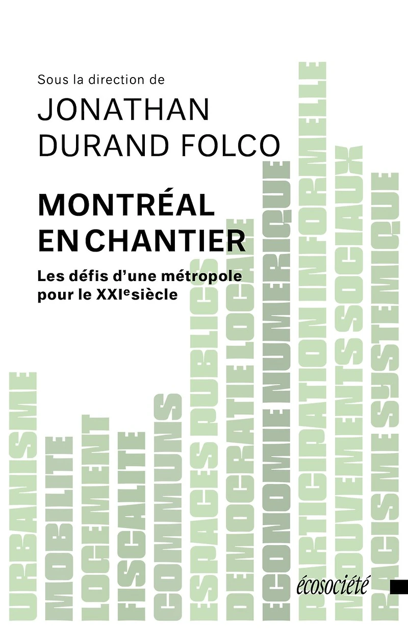 Montréal en chantier: les défis d’une métropole pour le XXIe siècle
