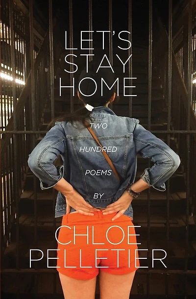 Let's Stay Home: Two Hundred Poems