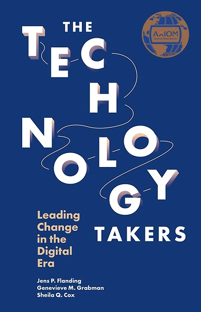 the Technology Takers: Leading Change Digital Era