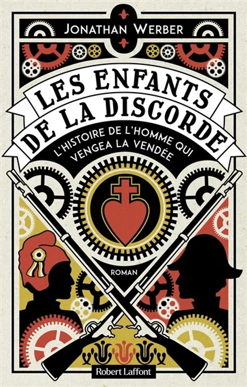 Les enfants de la discorde: l'histoire l'homme qui vengea Vendée