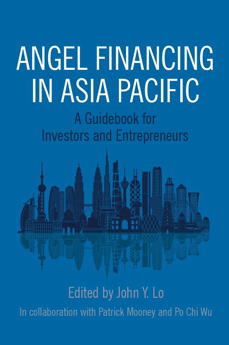 Angel Financing Asia Pacific: A Guidebook for Investors and Entrepreneurs