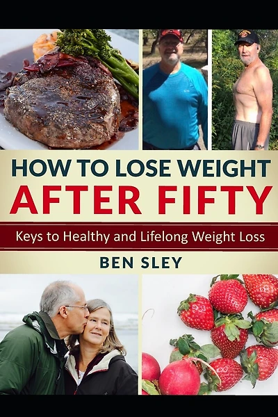 How To Lose Weight After Fifty: Keys to Healthy and Lifelong Weight Loss