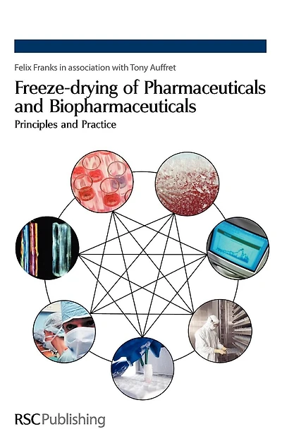 Freeze-drying of Pharmaceuticals and Biopharmaceuticals: Principles Practice