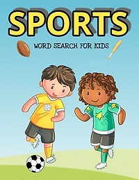 Sports Word Search For Kids: Over 1000 Words To Find - Puzzles Include Baseball, Football, Soccer And Much More
