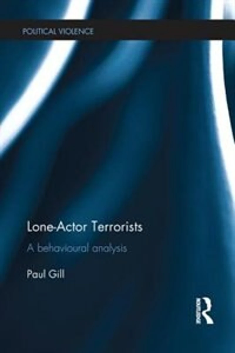 Lone-Actor Terrorists: A behavioural analysis