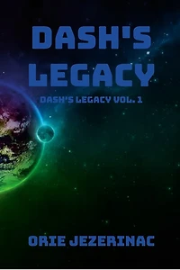 Dash's Legacy: Dash's Legacy Vol. 1