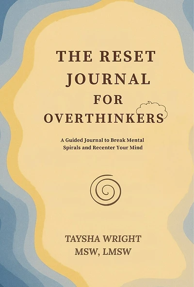 The Reset Journal for Overthinkers: A Guided Journal to Break Mental Spirals and Recenter Your Mind