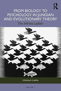 From Biology to Psychology Jungian and Evolutionary Theory: The Infinite Ladder