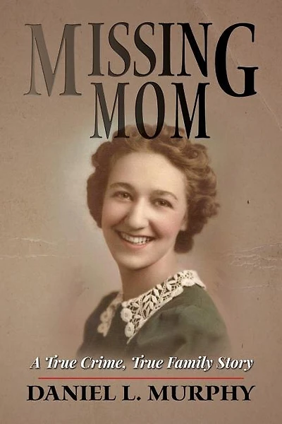 Missing Mom: A True Crime, True Family Story