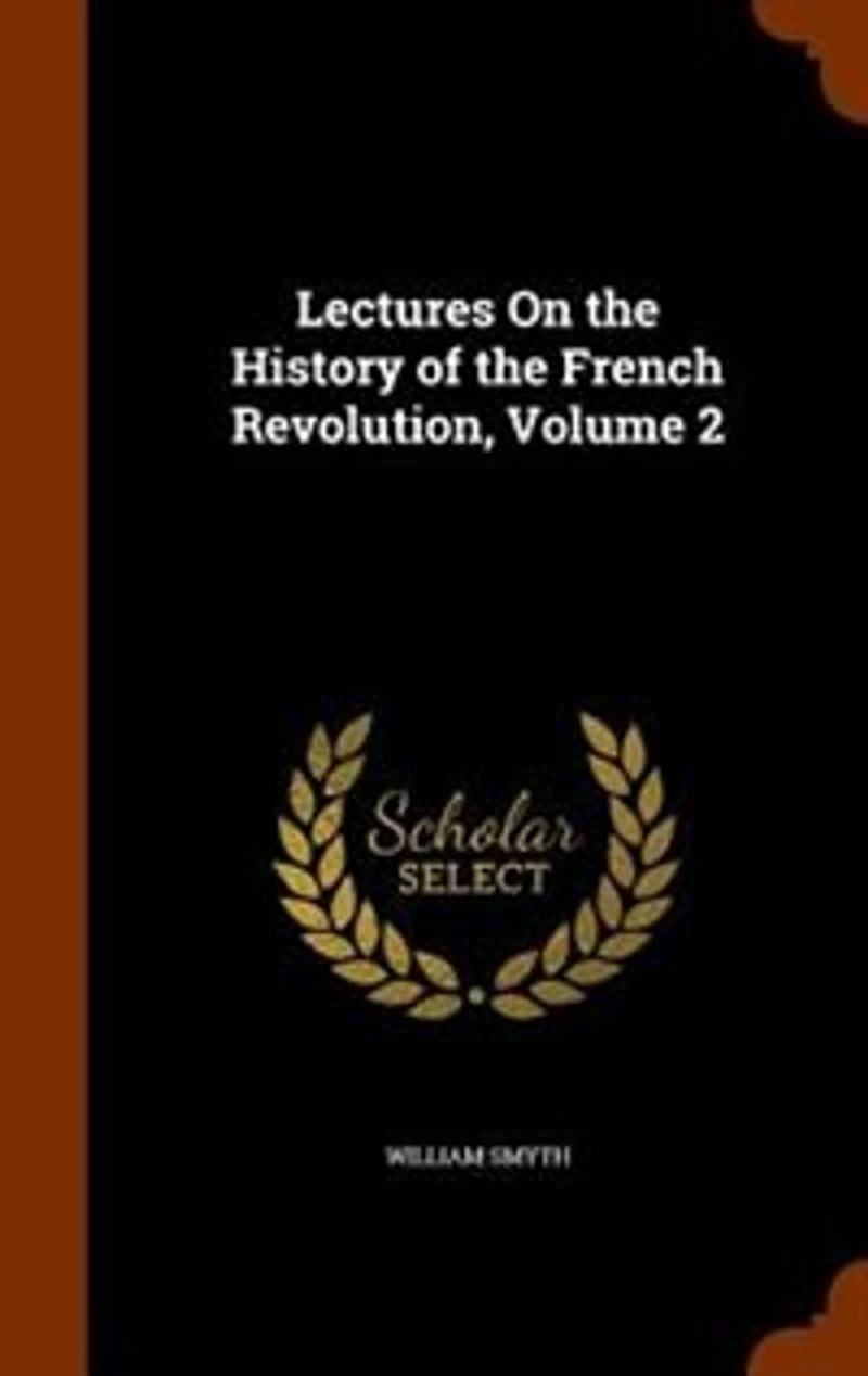 Lectures On the History of French Revolution, Volume 2