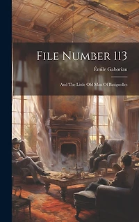 File Number 113: And The Little Old Man Of Batignolles