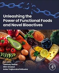 Unleashing the Power of Functional Foods and Novel Bioactives