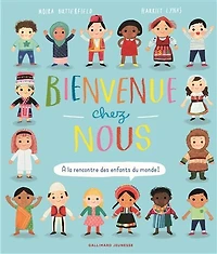 Bienvenue chez nous: à la rencontre des enfants du monde !