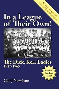 In a League of Their Own! The Dick, Kerr Ladies 1917-1965