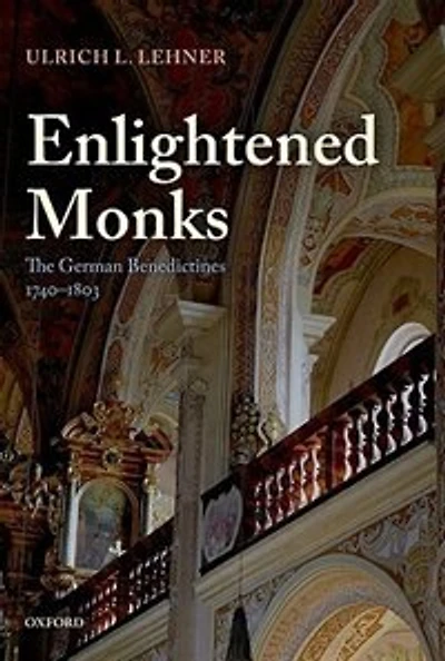 Enlightened Monks: The German Benedictines 1740-1803