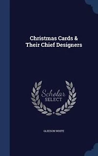 Christmas Cards & Their Chief Designers