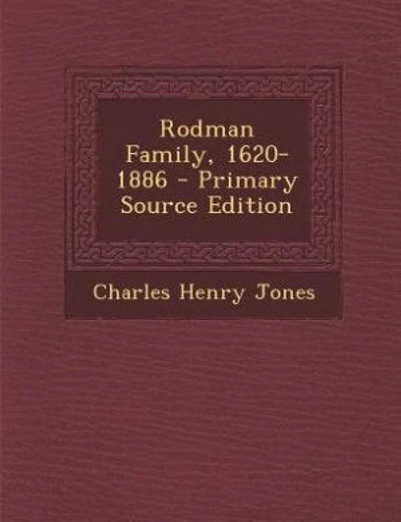 Rodman Family, 1620-1886