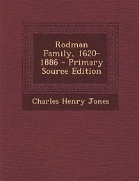 Rodman Family, 1620-1886