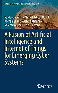 A Fusion of Artificial Intelligence and Internet Things for Emerging Cyber Systems