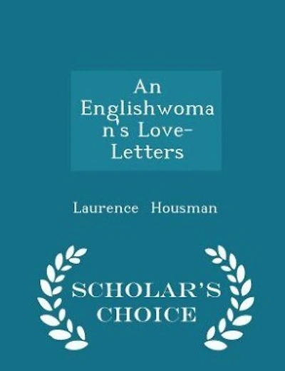 An Englishwoman's Love-Letters - Scholar's Choice Edition