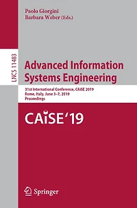 Advanced Information Systems Engineering: 31st International Conference, Caise 2019, Rome, Italy, June 3-7, Proceedings