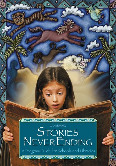 Stories NeverEnding: A Program Guide for Schools and Libraries