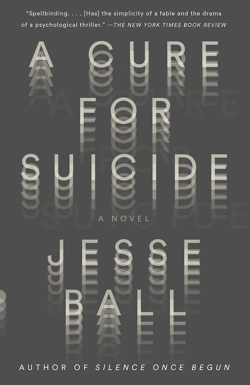 A Cure for Suicide: Novel
