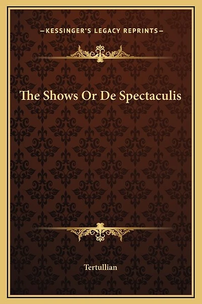 The Shows Or De Spectaculis